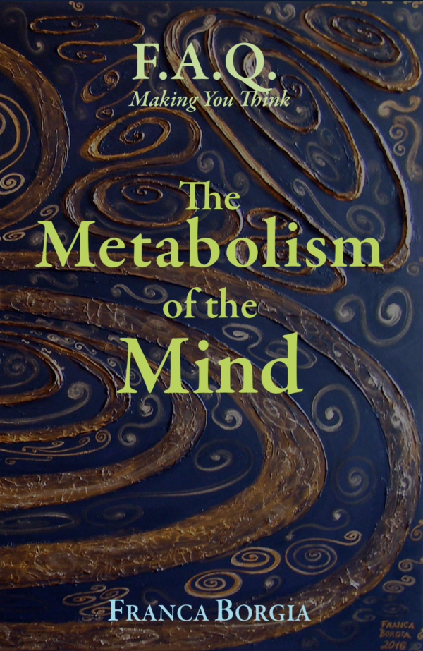 The Metabolism of the Mind: A Miniature of the Universe